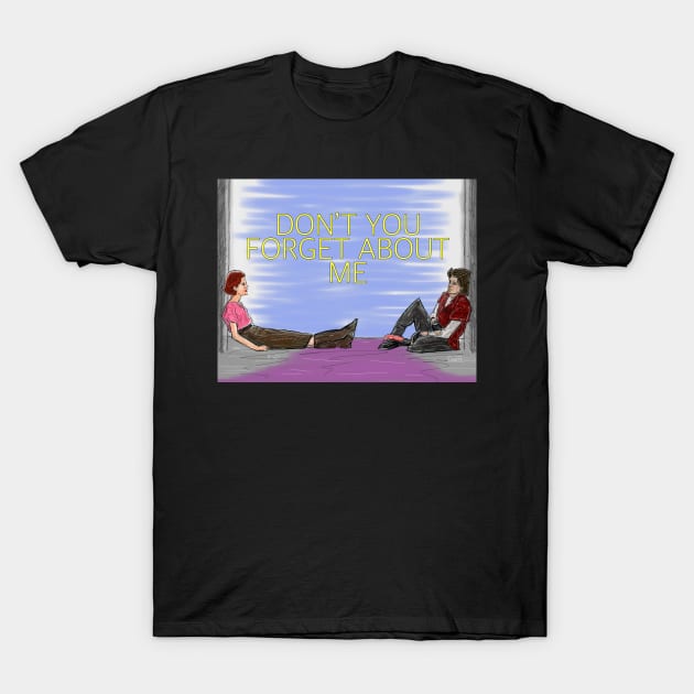 Don't You Forget About Me T-Shirt by WatchTheSky